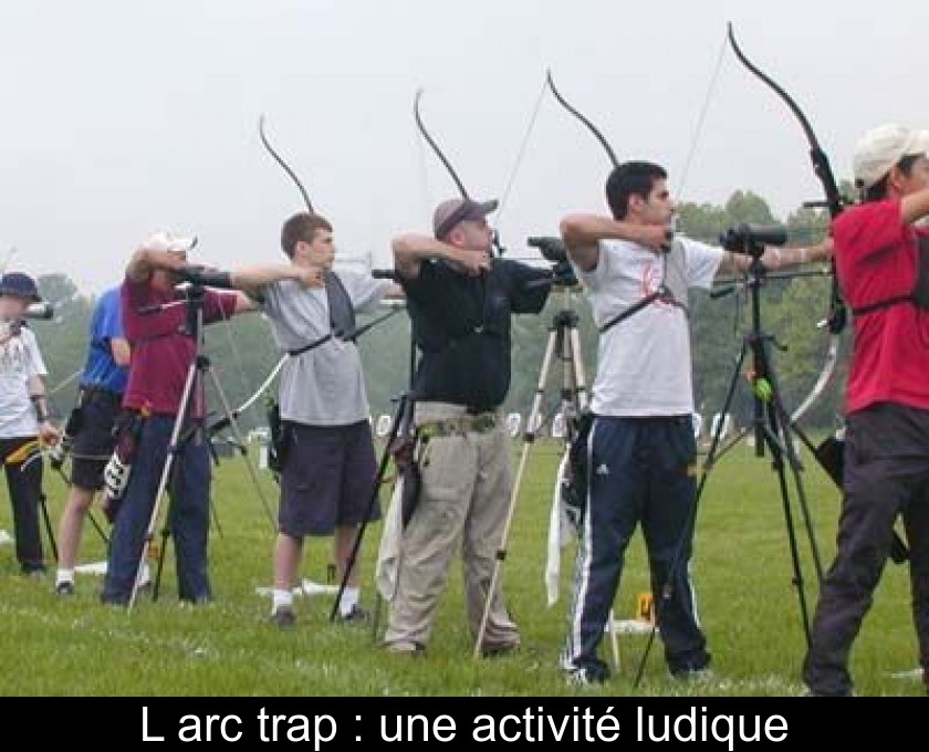 L'arc trap : une activité ludique L'arc trap : une activité ludique