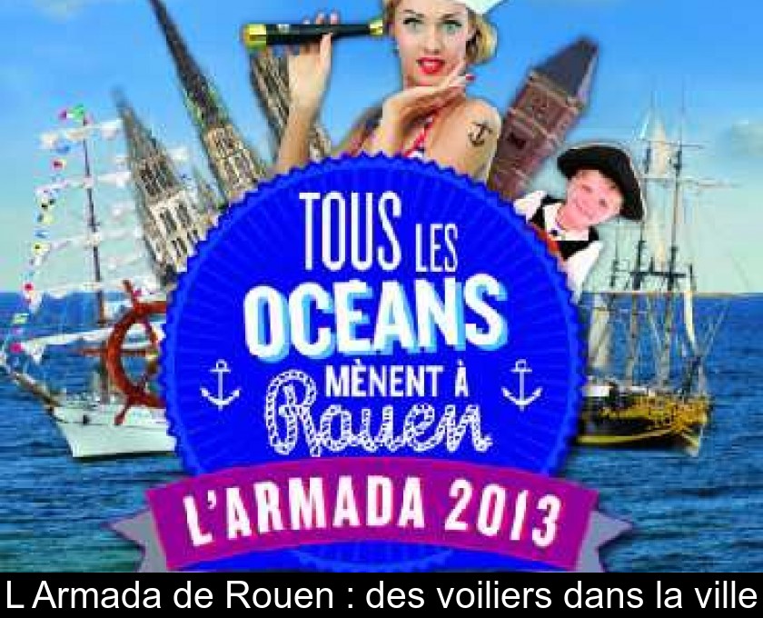 L'Armada de Rouen des voiliers dans la ville