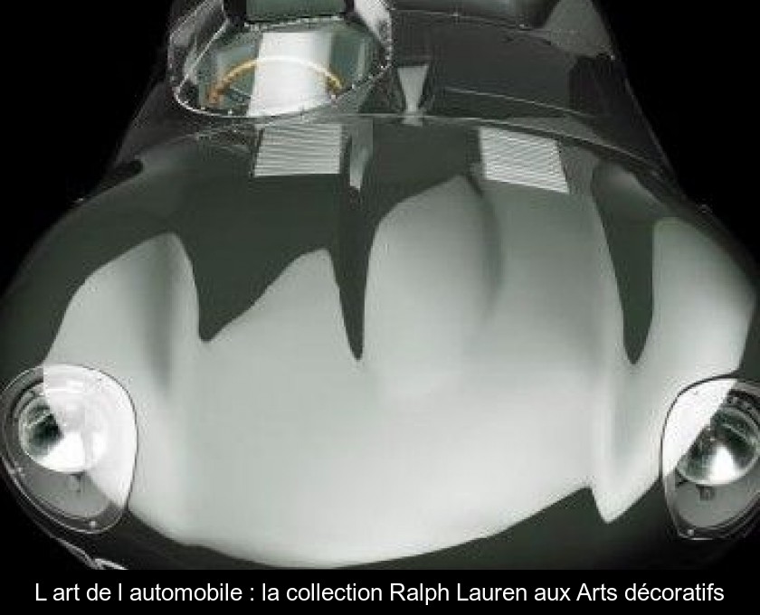 L'art de l'automobile : la collection Ralph Lauren aux Arts décoratifs