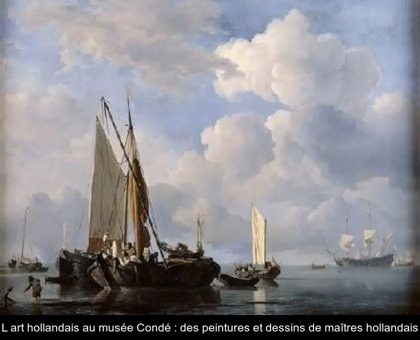 L'art hollandais au musée Condé : des peintures et dessins de maîtres hollandais