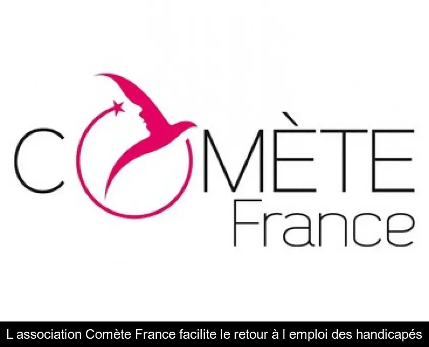 L'association Comète France facilite le retour à l'emploi des handicapés