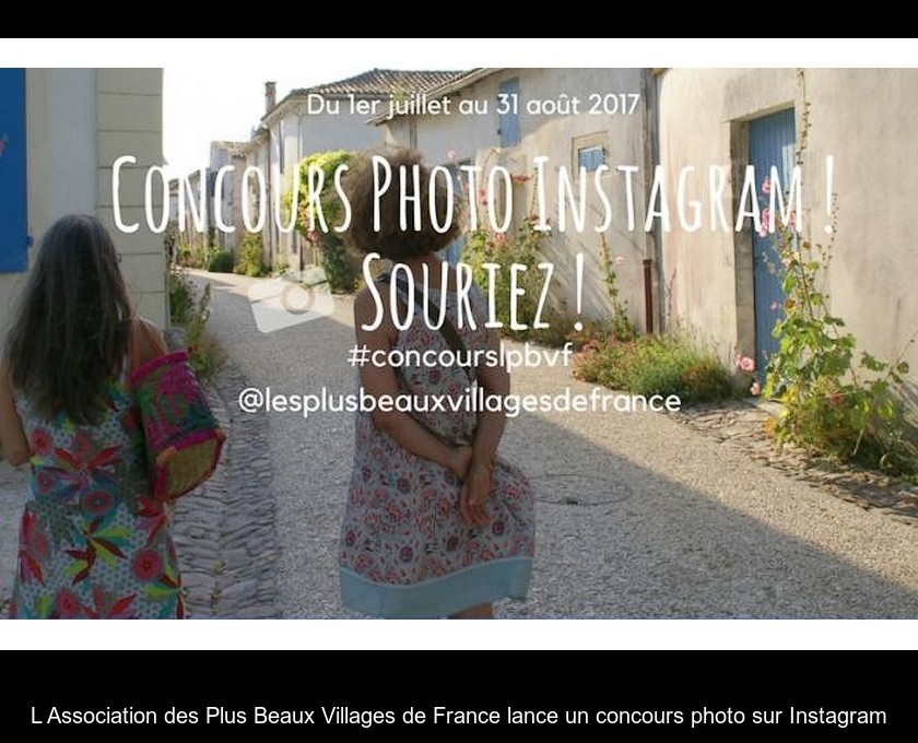 L'Association des Plus Beaux Villages de France lance un concours photo sur Instagram L'Association des Plus Beaux Villages de France lance un concours photo sur Instagram