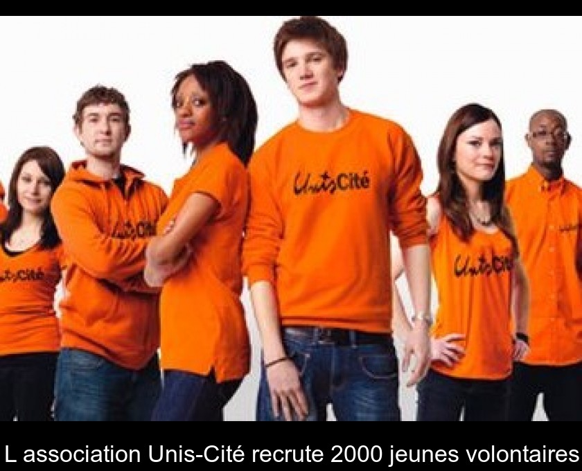 L'association Unis-Cité recrute 2000 jeunes volontaires L'association Unis-Cité recrute 2000 jeunes volontaires