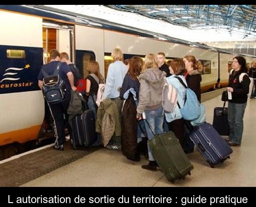 L'autorisation de sortie du territoire : guide pratique