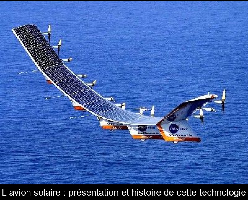 L'avion solaire : présentation et histoire de cette technologie L'avion solaire : présentation et histoire de cette technologie