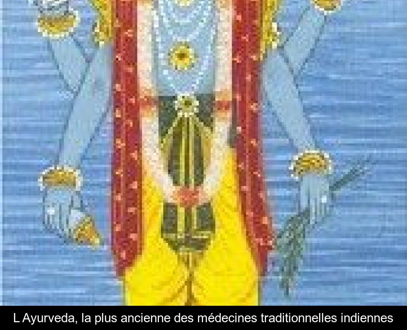 L'Ayurveda, la plus ancienne des médecines traditionnelles indiennes L'Ayurveda, la plus ancienne des médecines traditionnelles indiennes