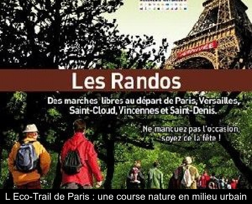 L'Eco-Trail de Paris : une course nature en milieu urbain L'Eco-Trail de Paris : une course nature en milieu urbain