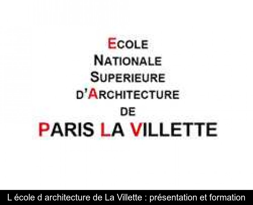 L'école d'architecture de La Villette : présentation et formation