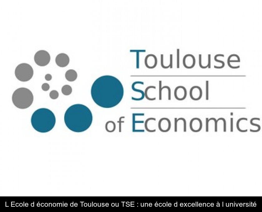 L'Ecole d'économie de Toulouse ou TSE : une école d'excellence à l'université