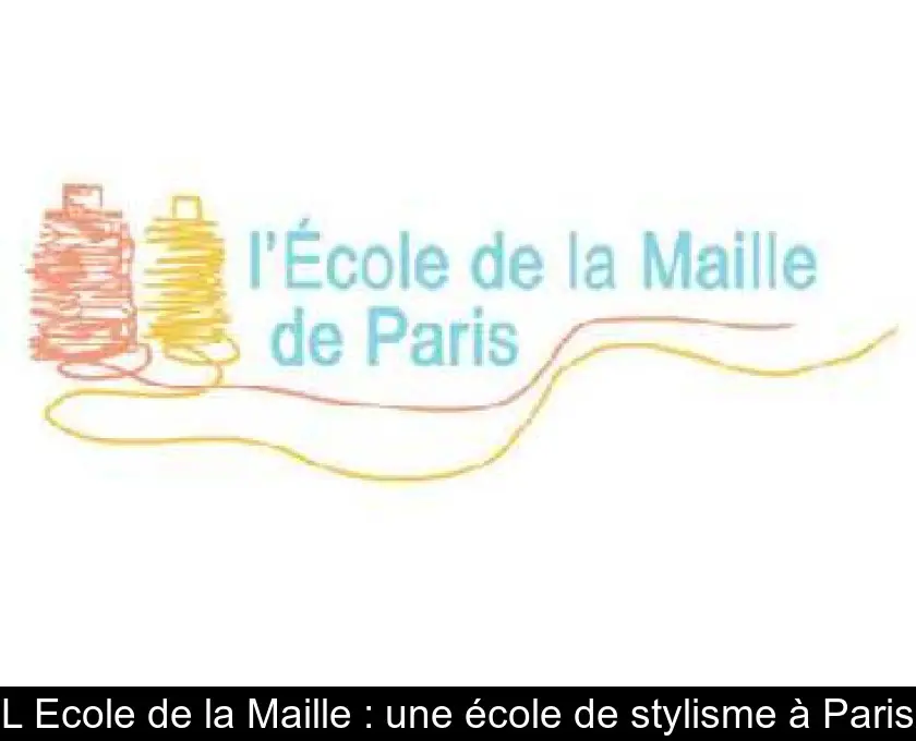 L'Ecole de la Maille : une école de stylisme à Paris