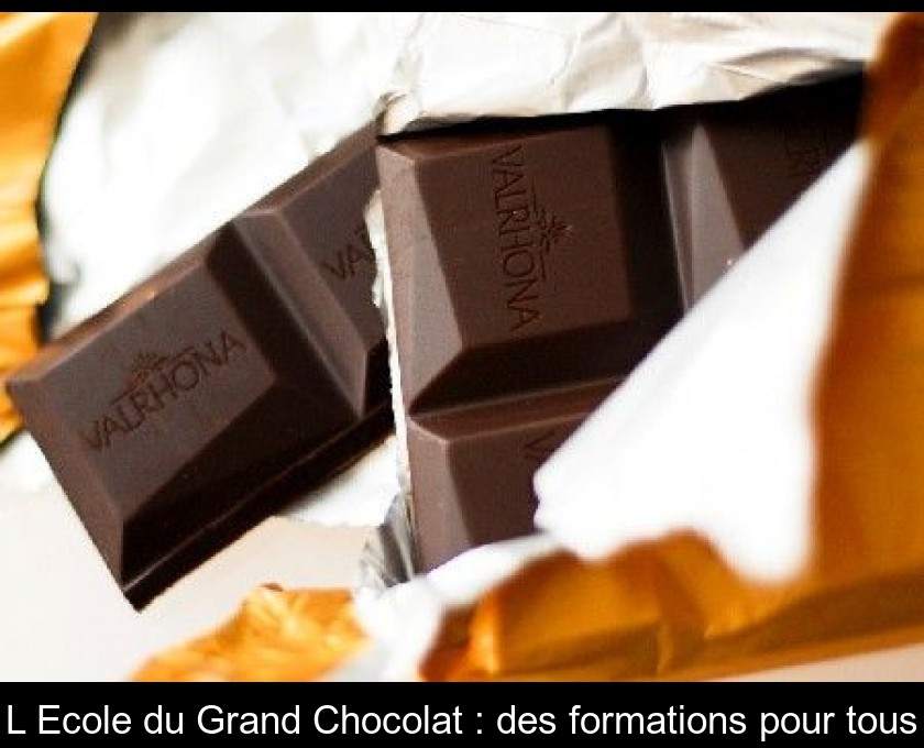 L'Ecole du Grand Chocolat : des formations pour tous