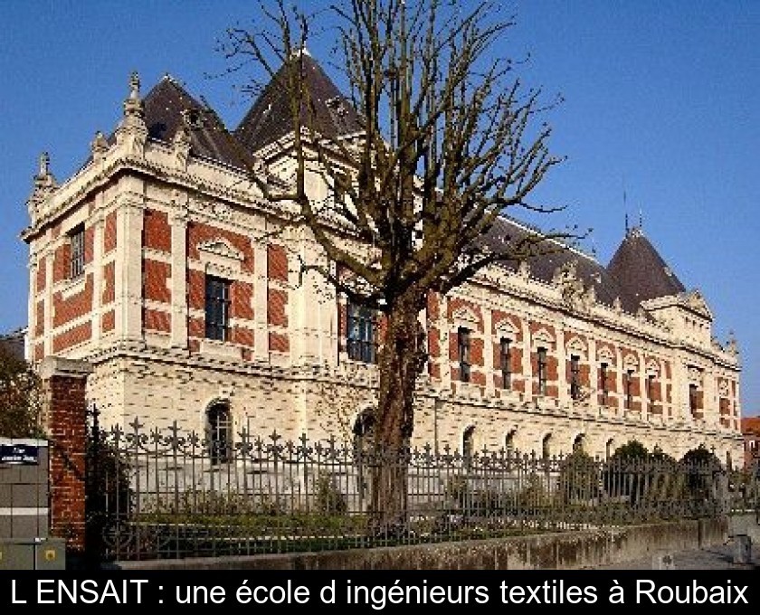 L'ENSAIT : une école d'ingénieurs textiles à Roubaix