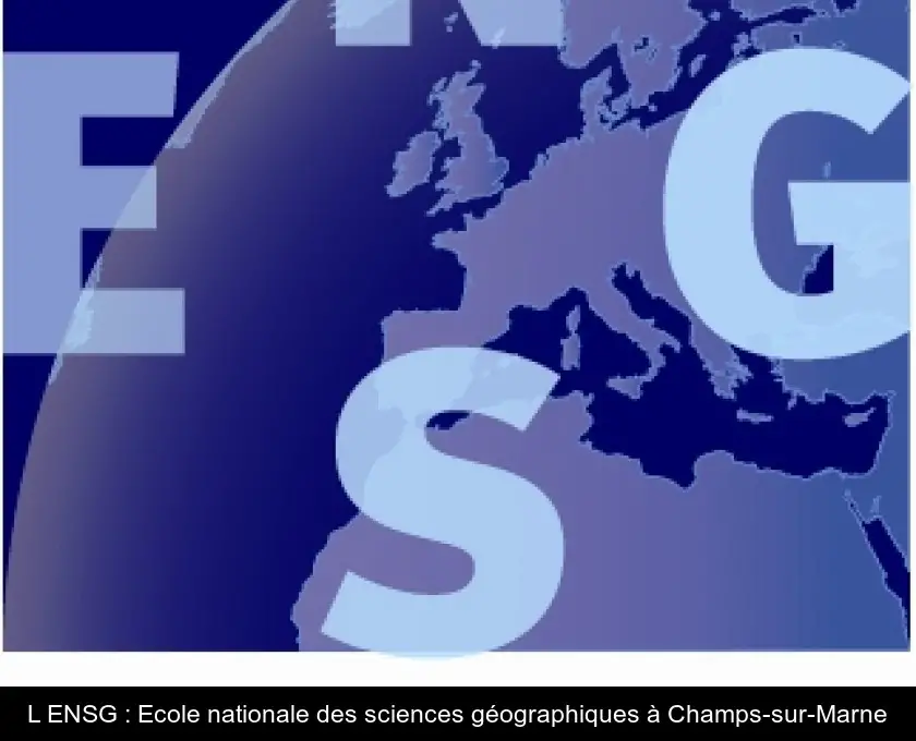 L'ENSG : Ecole nationale des sciences géographiques à Champs-sur-Marne
