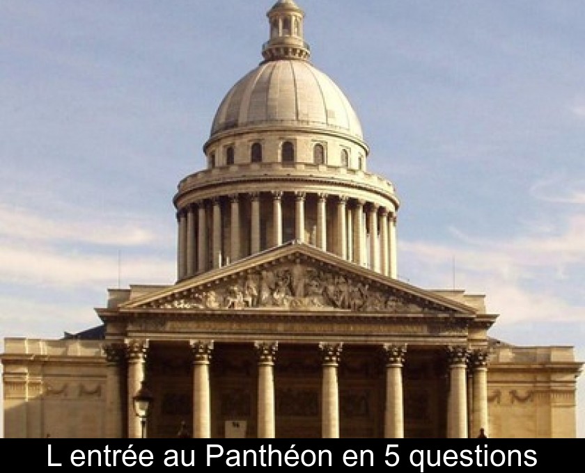 L'entrée au Panthéon en 5 questions