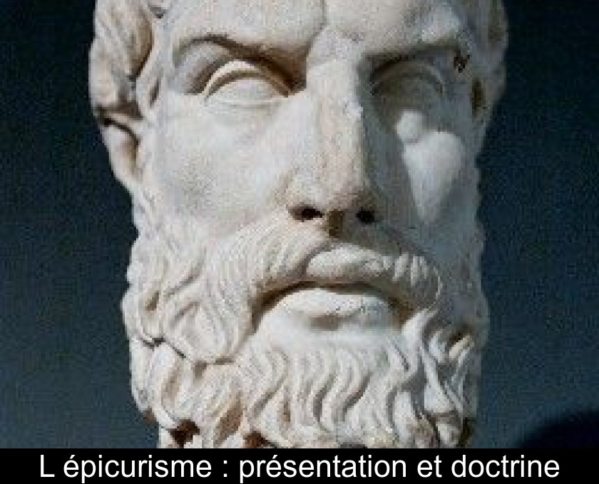 L'épicurisme : présentation et doctrine L'épicurisme : présentation et doctrine