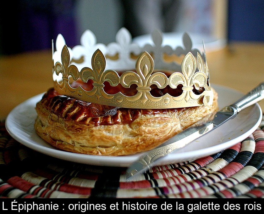 L'Épiphanie : origines et histoire de la galette des rois