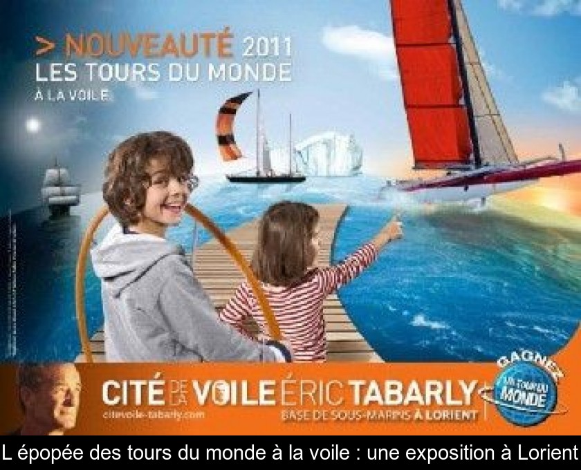 L'épopée des tours du monde à la voile : une exposition à Lorient L'épopée des tours du monde à la voile : une exposition à Lorient