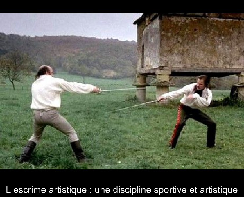 L'escrime artistique : une discipline sportive et artistique L'escrime artistique : une discipline sportive et artistique