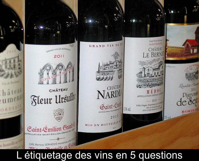 L'étiquetage des vins en 5 questions L'étiquetage des vins en 5 questions