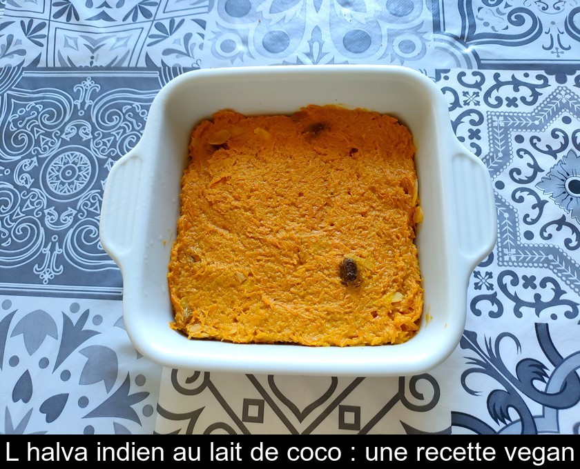 L'halva indien au lait de coco : une recette vegan