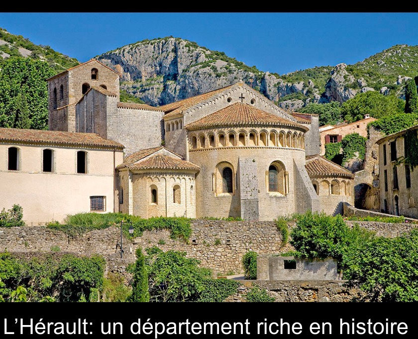 L’Hérault: un département riche en histoire L’Hérault: un département riche en histoire