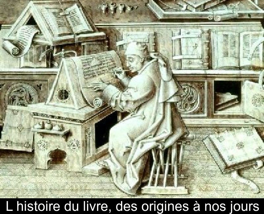 L'histoire du livre, des origines à nos jours L'histoire du livre, des origines à nos jours