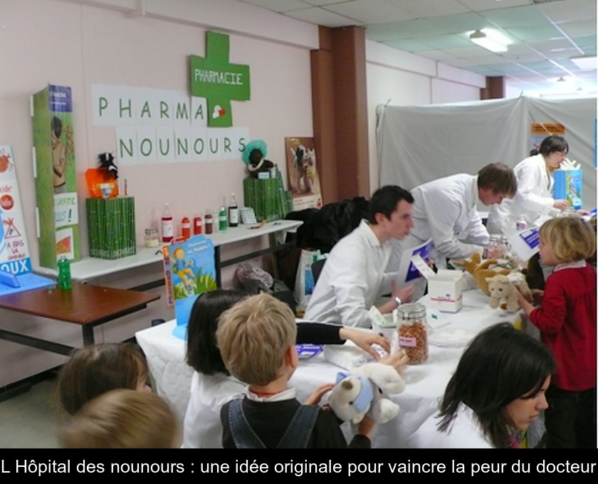 L'Hôpital des nounours : une idée originale pour vaincre la peur du docteur L'Hôpital des nounours : une idée originale pour vaincre la peur du docteur