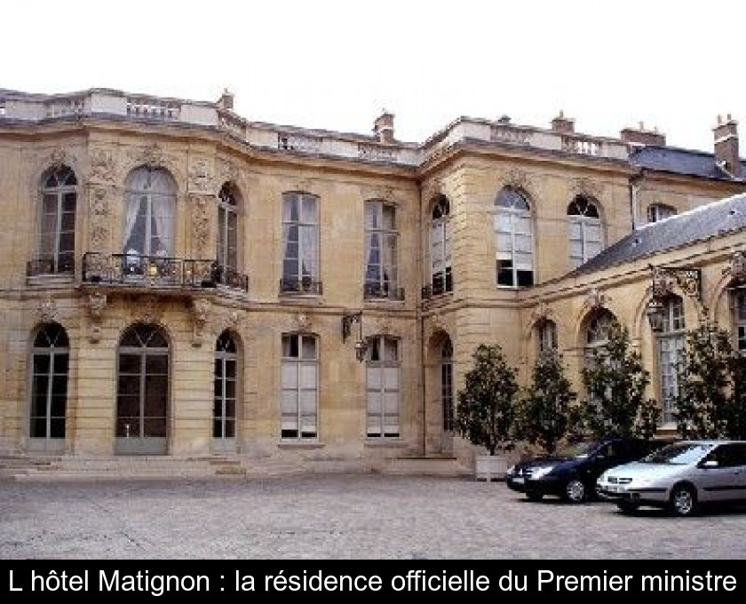 L'hôtel Matignon : la résidence officielle du Premier ministre L'hôtel Matignon : la résidence officielle du Premier ministre
