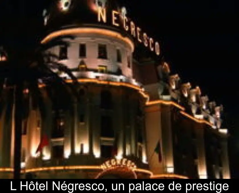L'Hôtel Négresco, un palace de prestige