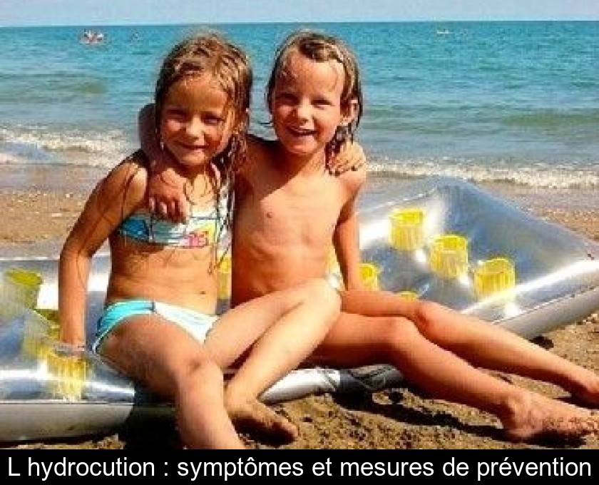 L'hydrocution : symptômes et mesures de prévention L'hydrocution : symptômes et mesures de prévention