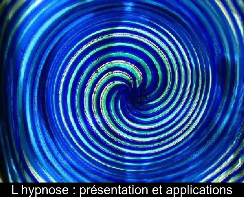 L'hypnose : présentation et applications