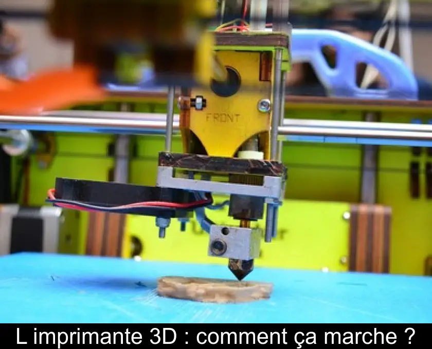L'imprimante 3D : comment ça marche ?