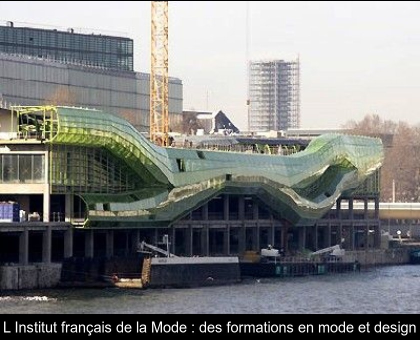 L'Institut français de la Mode : des formations en mode et design L'Institut français de la Mode : des formations en mode et design