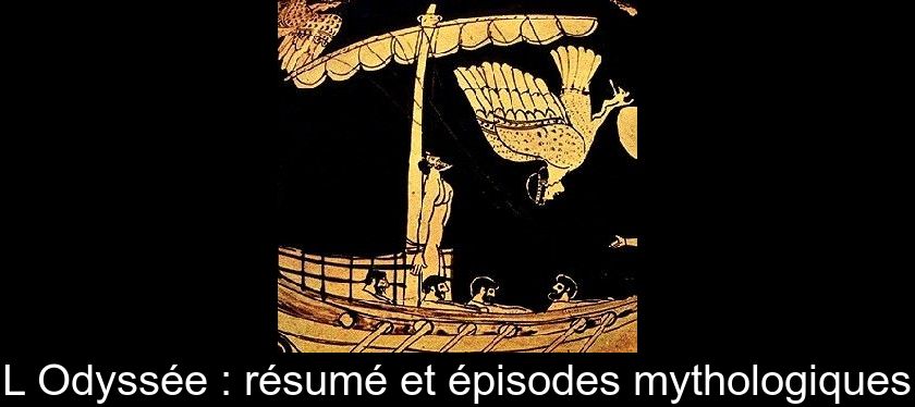 L'Odyssée : résumé et épisodes mythologiques