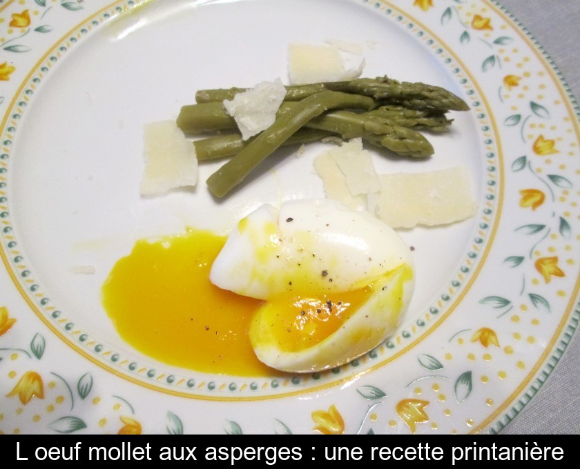 L'oeuf mollet aux asperges : une recette printanière L'oeuf mollet aux asperges : une recette printanière