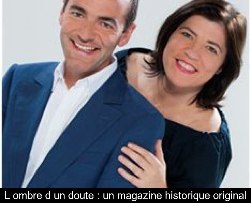 L'ombre d'un doute : un magazine historique original L'ombre d'un doute : un magazine historique original