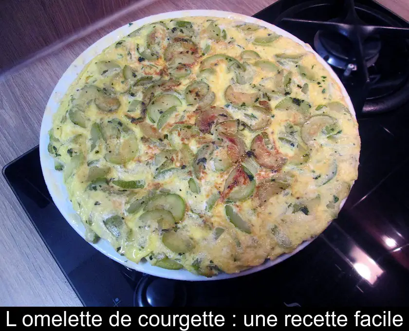 L'omelette de courgette : une recette facile