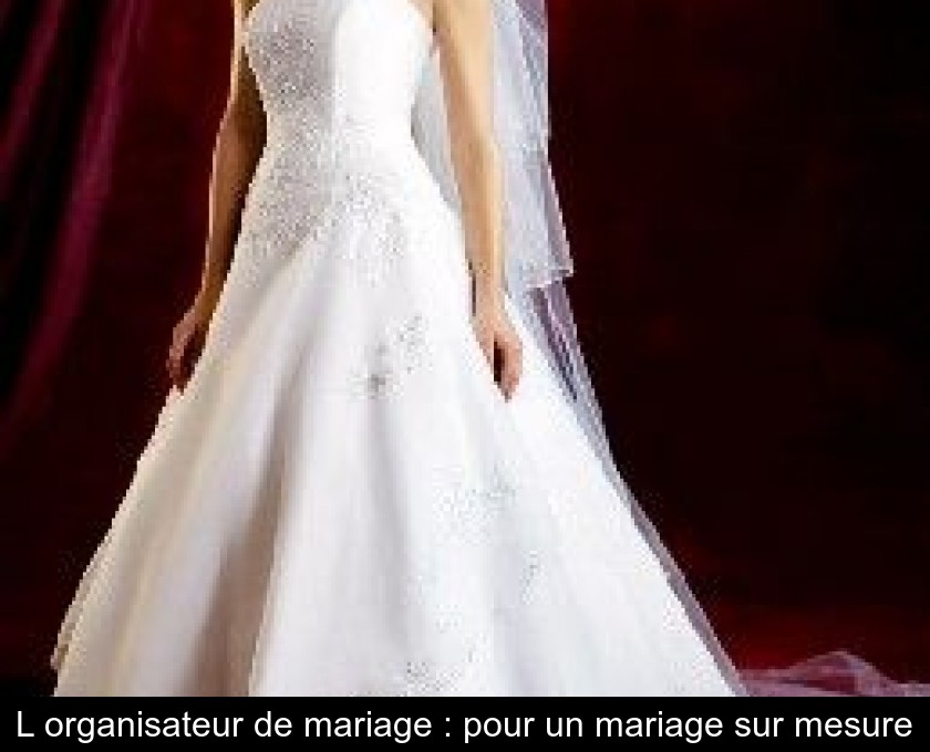 L'organisateur de mariage : pour un mariage sur mesure L'organisateur de mariage : pour un mariage sur mesure