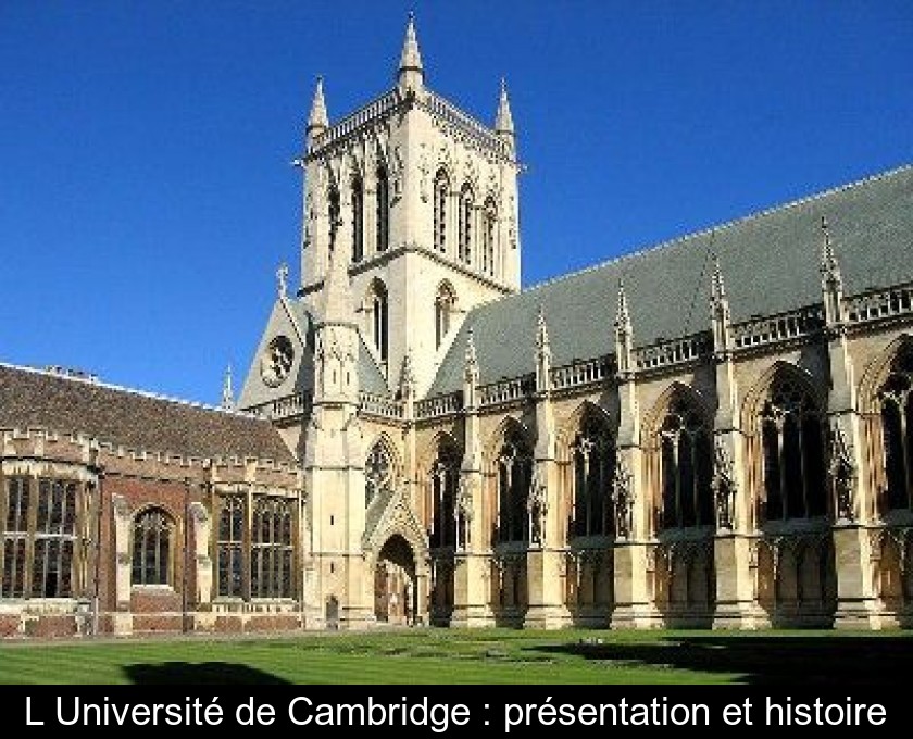 L'Université de Cambridge : présentation et histoire L'Université de Cambridge : présentation et histoire