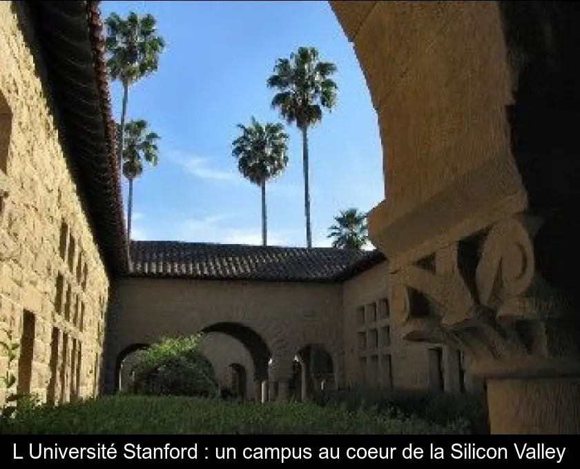 L'Université Stanford : un campus au coeur de la Silicon Valley