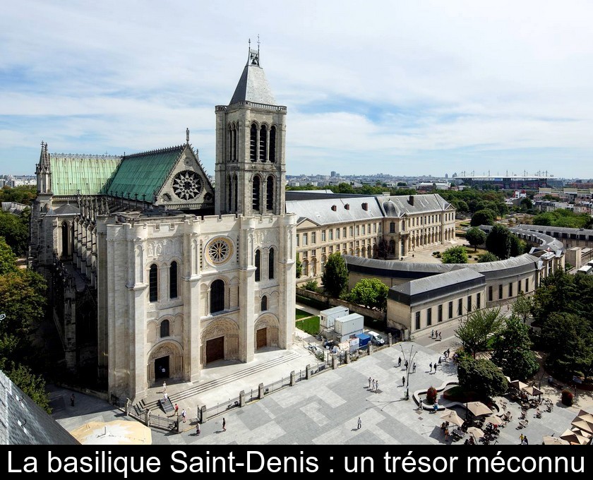 La basilique Saint-Denis : un édifice unique en son genre La basilique Saint-Denis : un édifice unique en son genre