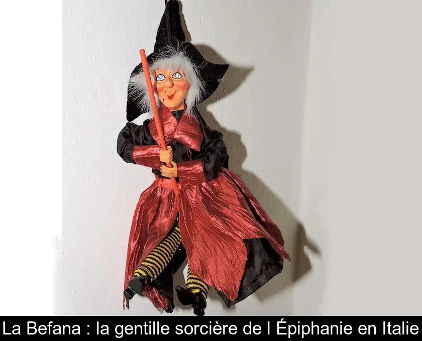 La Befana : la gentille sorcière de l'Épiphanie en Italie