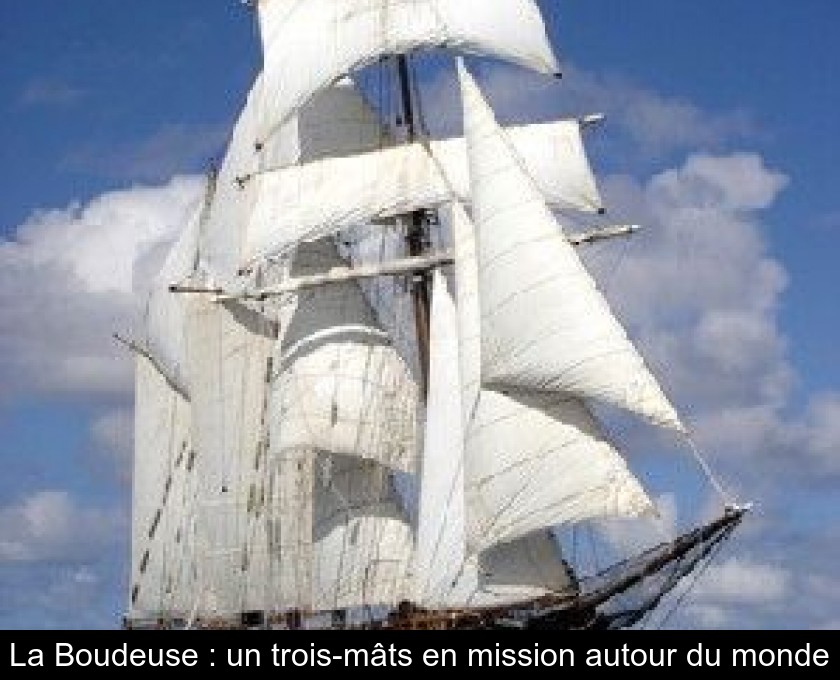 La Boudeuse : un trois-mâts en mission autour du monde La Boudeuse : un trois-mâts en mission autour du monde
