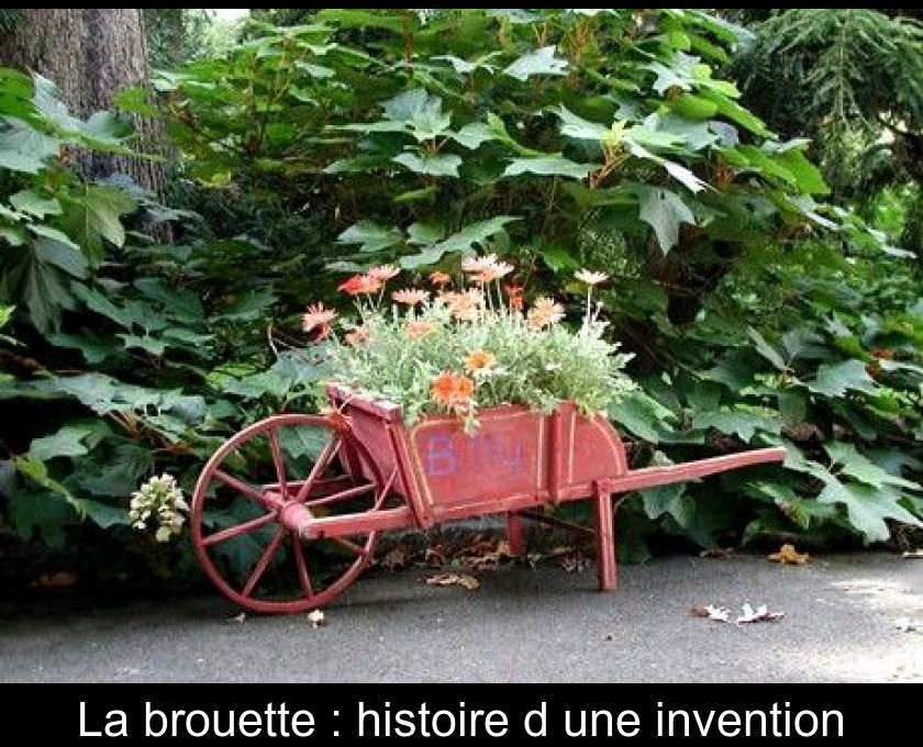 La brouette : histoire d'une invention La brouette : histoire d'une invention