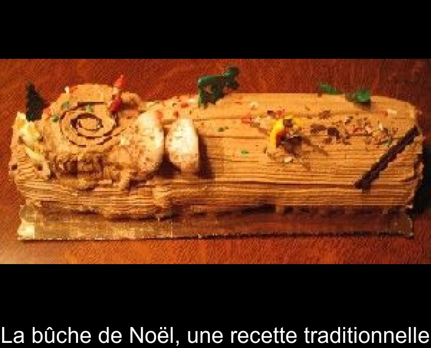 La bûche de Noël, une recette traditionnelle La bûche de Noël, une recette traditionnelle