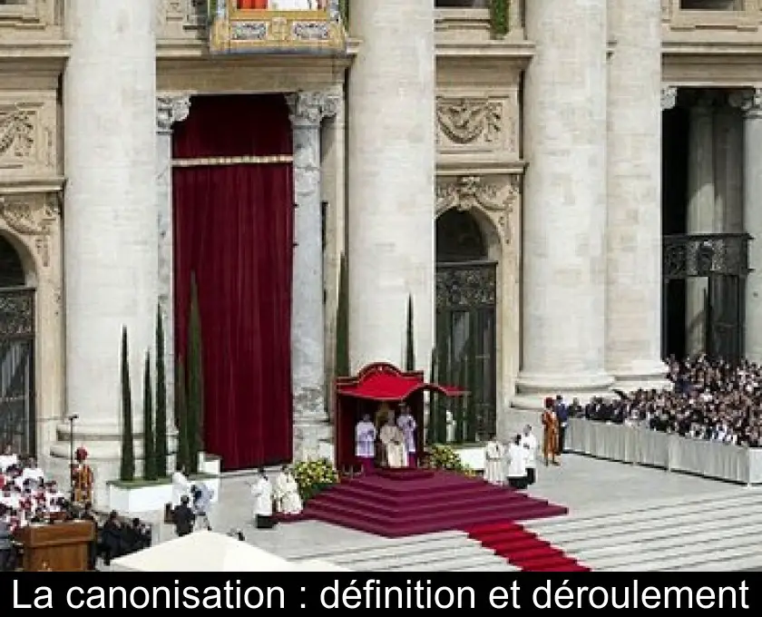 La canonisation : définition et déroulement