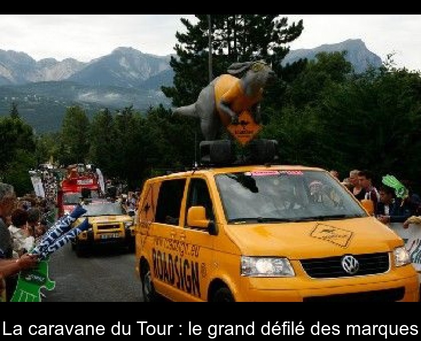 La caravane du Tour : le grand défilé des marques