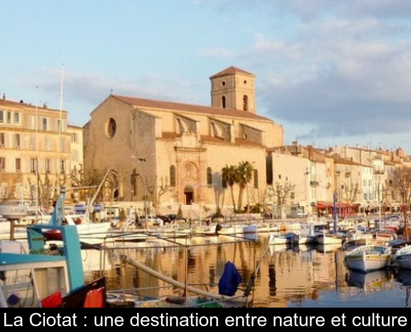 La Ciotat : une destination entre nature et culture