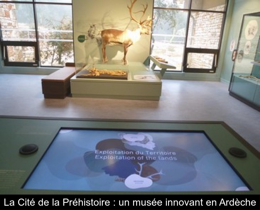 La Cité de la Préhistoire : un musée innovant en Ardèche