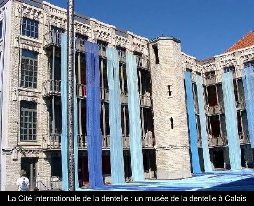 La Cité internationale de la dentelle : un musée de la dentelle à Calais